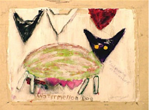 Daniel Reinhold, Watermelon Dog, 1998. Acrylic, 18 X 24 in.