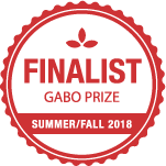 Gabo Finalist Summer/Fall 2018