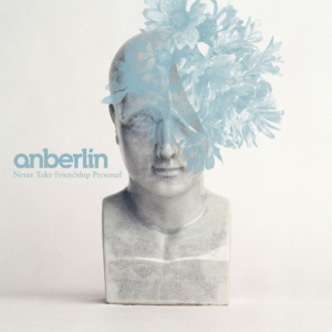 Never Take Friendship Personal by Anberlin