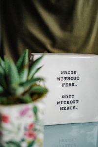 Write Without Fear. Edit With Mercy.