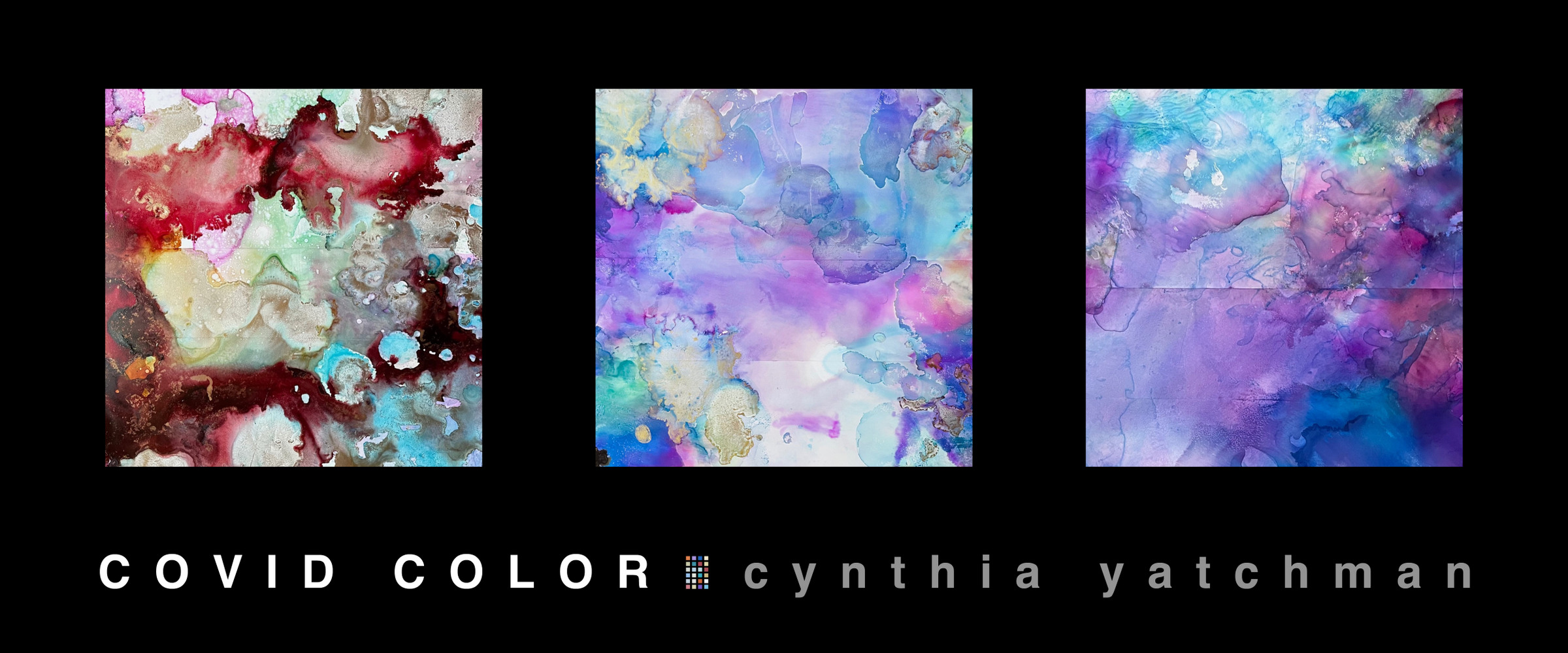 Abstract images and text: Covid Color by Cynthia Yatchman