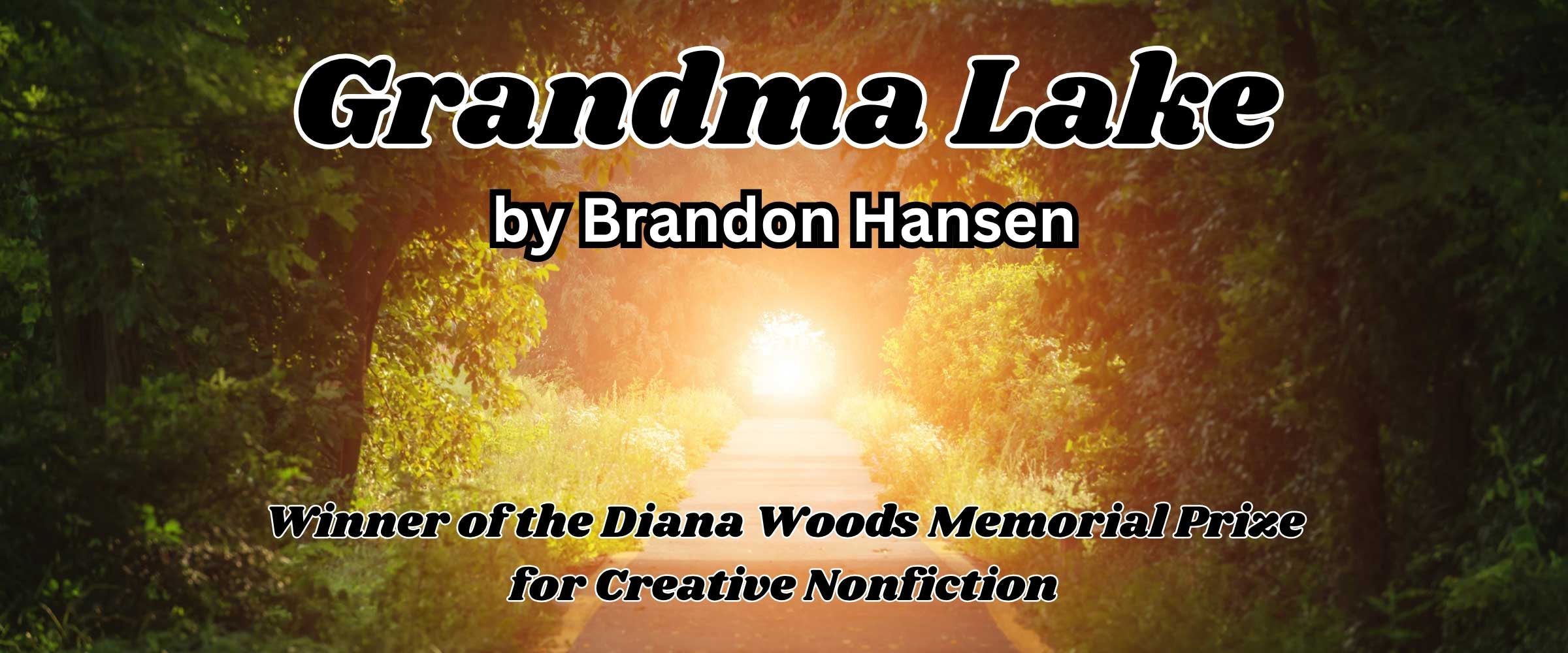 grandma-lake, by brandon hansen, winner of the diana woods memorial prize for creative nonfiction